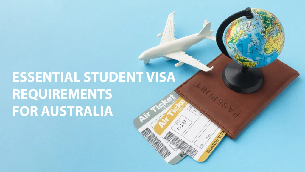 Essential Student Visa Requirements for Australia