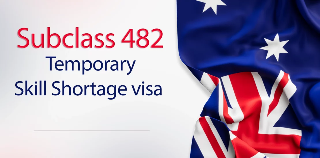 482 – Temporary Skill Shortage visa