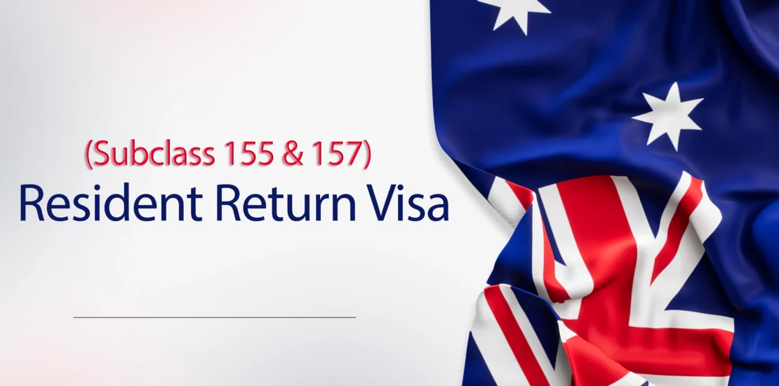 Resident Return Visa ( Subclass 155 &157)