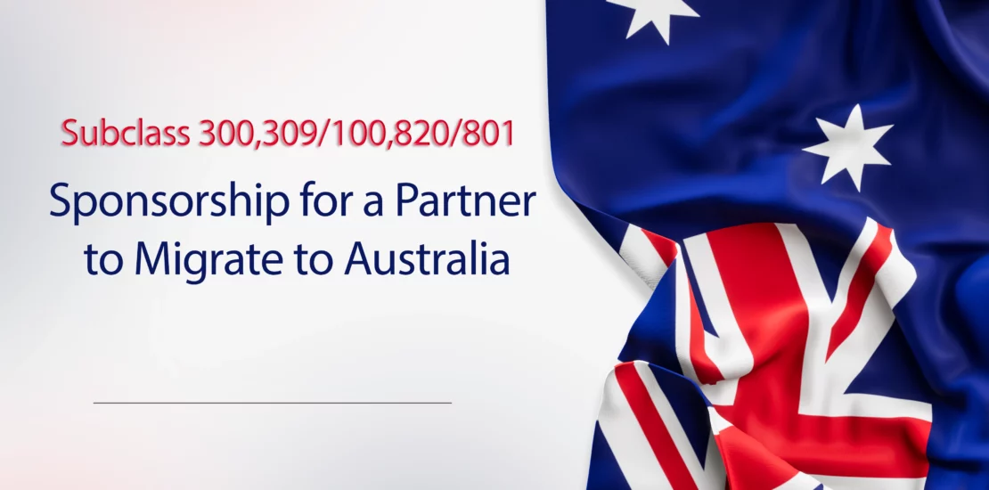 Sponsorship for a Partner to Migrate to Australia (300,309/100,820/801)