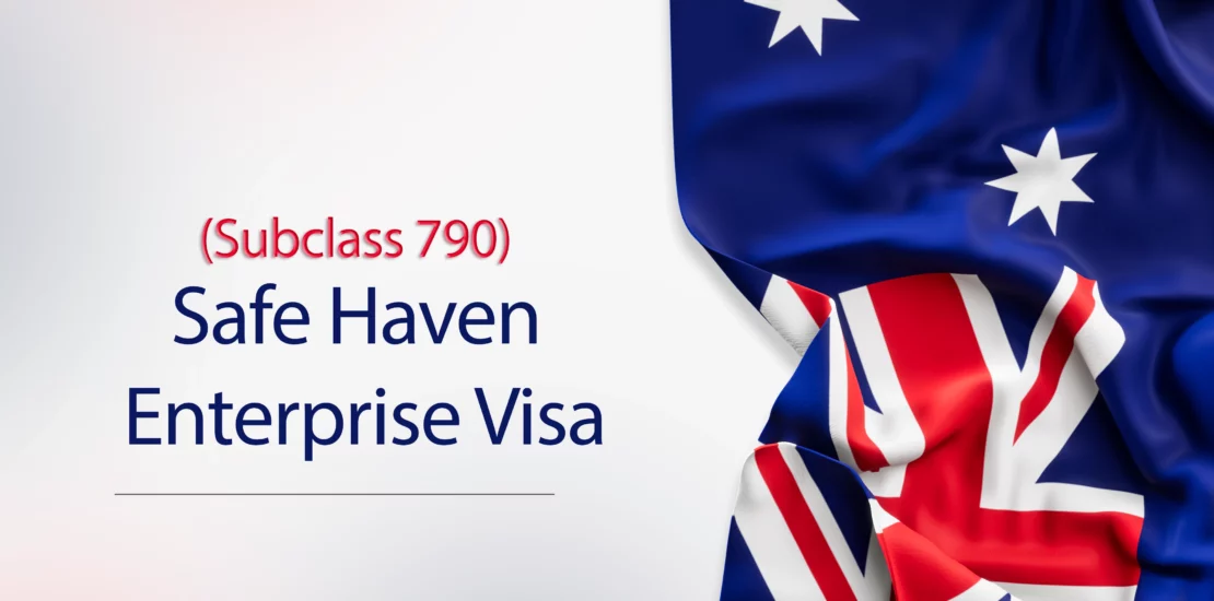 Subclass 790 Safe Haven Enterprise Visa