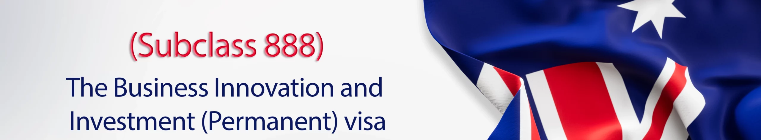 The Business Innovation and Investment (Permanent) visa (subclass 888) banner