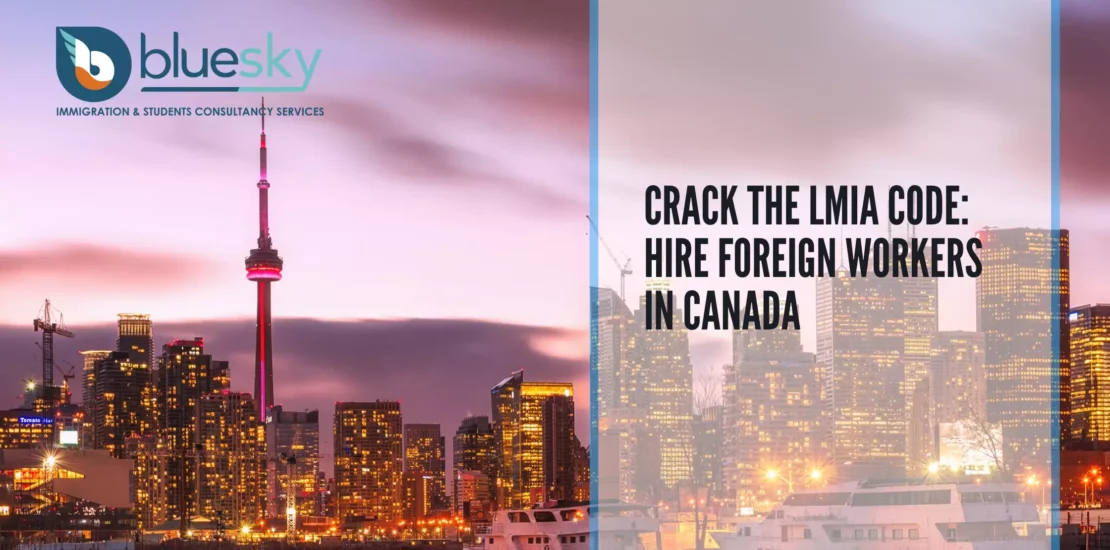 Crack the LMIA Code Hire Foreign Workers in Canada copy