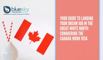 Your Guide to Landing Your Dream Job in the Great White North Conquering the Canada Work Visa