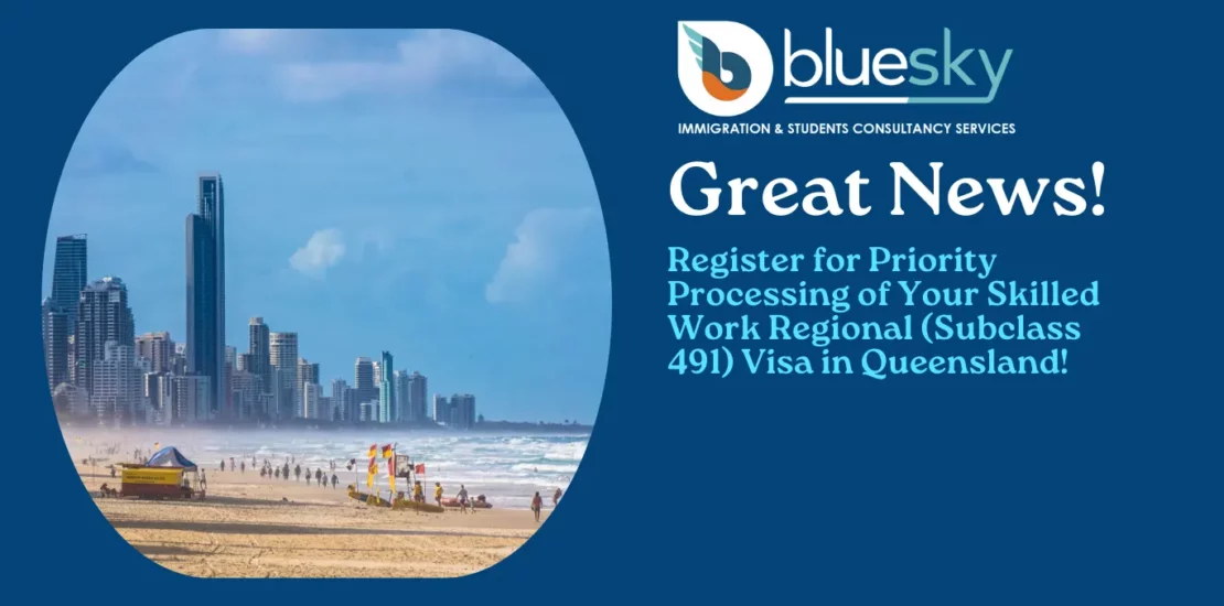Register for Priority Processing of Your Skilled Work Regional (Subclass 491) Visa in Queensland!